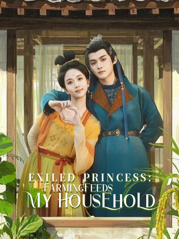 Exiled Princess: Farming Feeds My Household