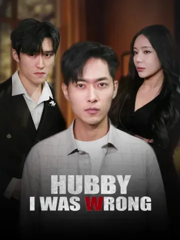 Hubby, I Was Wrong