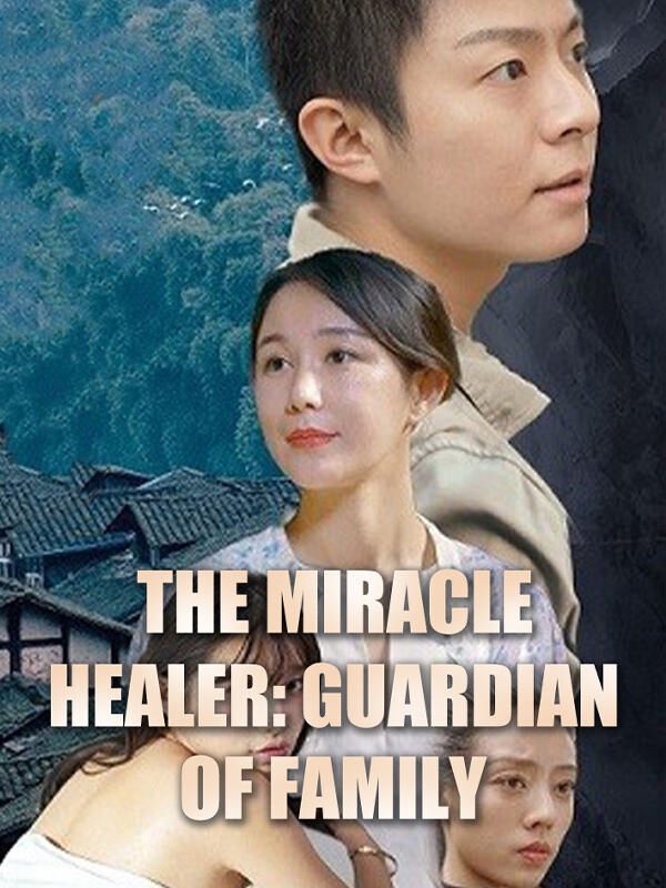The Miracle Healer: Guardian of Family