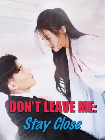 Don't Leave Me: Stay Close