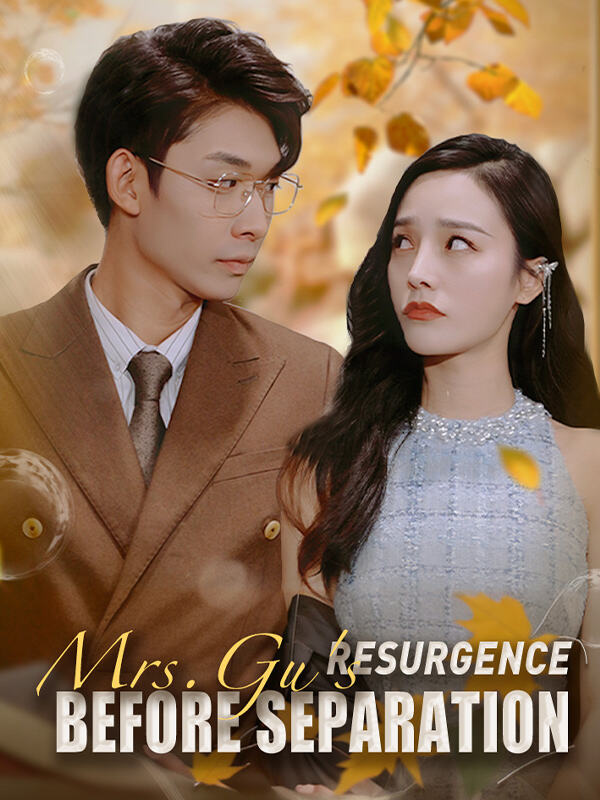 Mrs. Gu's Resurgence Before Separation