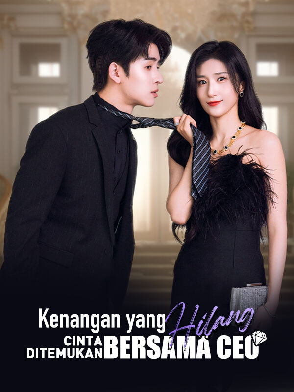 Kenangan yang Hilang, Cinta Ditemukan Bersama CEO