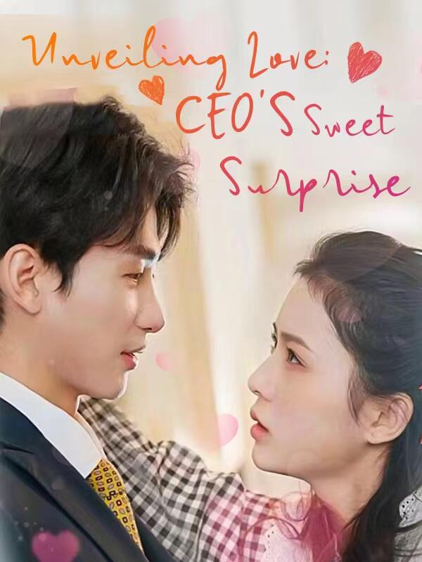 Unveiling Love: CEO's Sweet Surprise