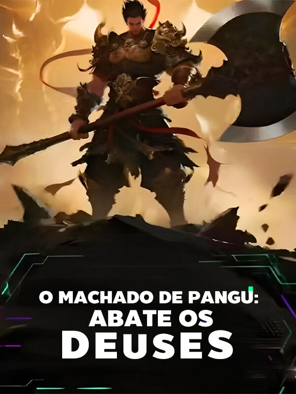 O Machado de Pangu: Abate os Deuses