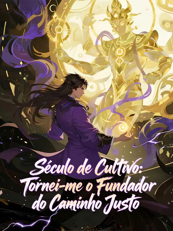 Século de Cultivo: Tornei-me o Fundador do Caminho Justo