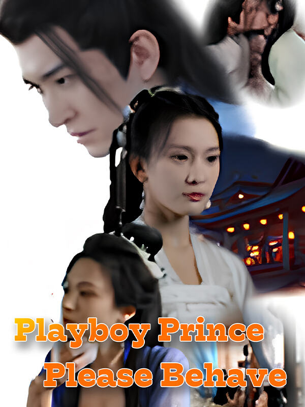 Playboy Prince, Please Behave