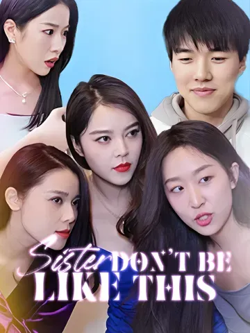 Sister, don’t be like this.