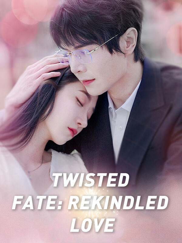 Twisted Fate: Rekindled Love