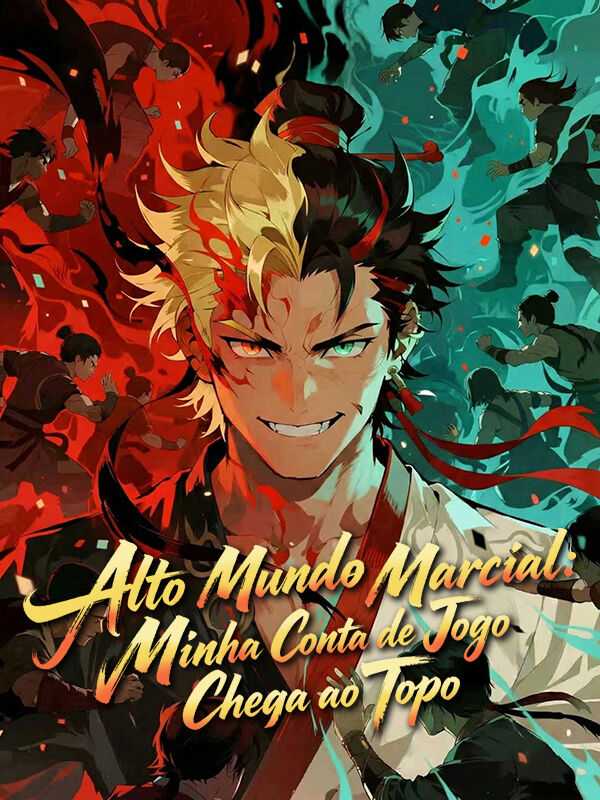 Alto Mundo Marcial: Minha Conta de Jogo Chega ao Topo