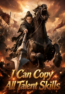 I Can Copy All Talent Skills