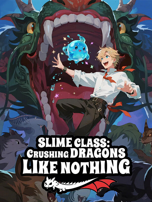 Slime Class: Crushing Dragons Like Nothing