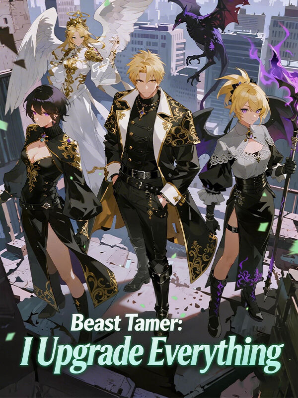 Beast Tamer: I Upgrade Everything