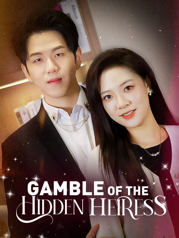 Gamble of the Hidden Heiress Drama China Gamble of the Hidden Heiress sub Indo - poster HiShort