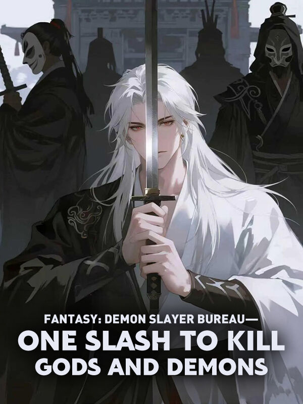 Fantasy: Demon Slayer Bureau—One Slash to Kill Gods and Demons