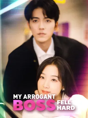 My Arrogant Boss Fell Hard
