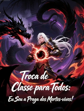 Troca de Classe para Todos: Eu Sou a Praga dos Mortos-vivos!