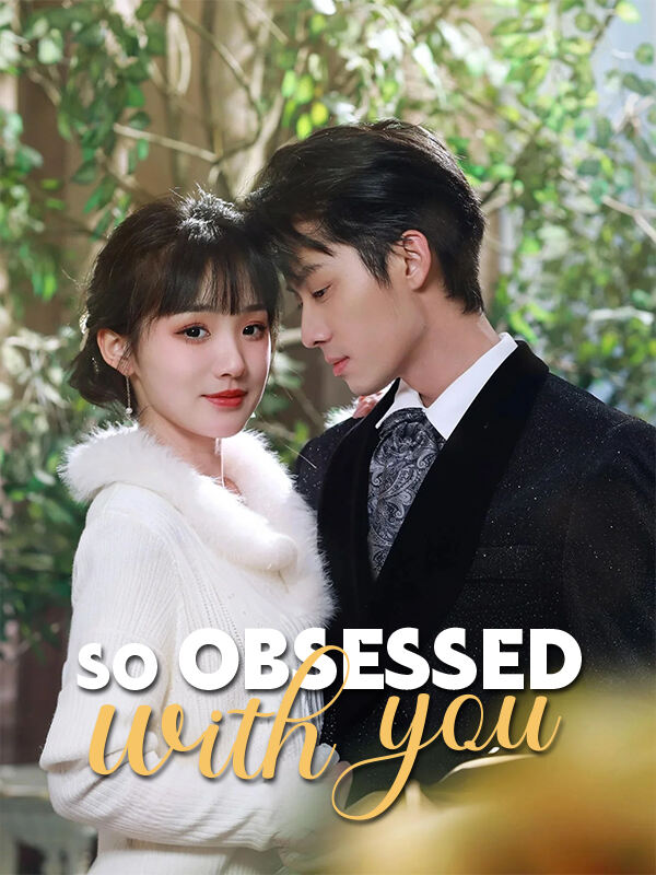 So obsessed with you