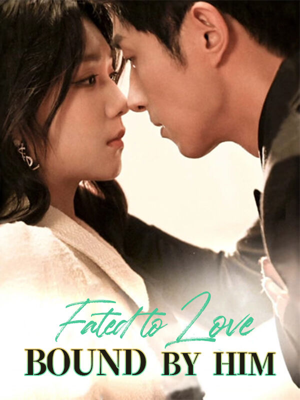 Fated to Love, Bound by Him