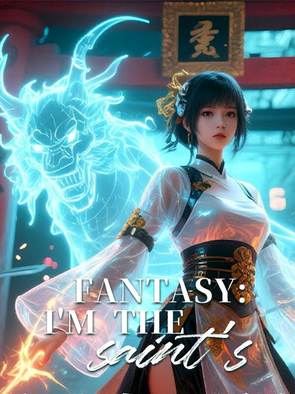Fantasy: I'm the saint's guardian spirit
