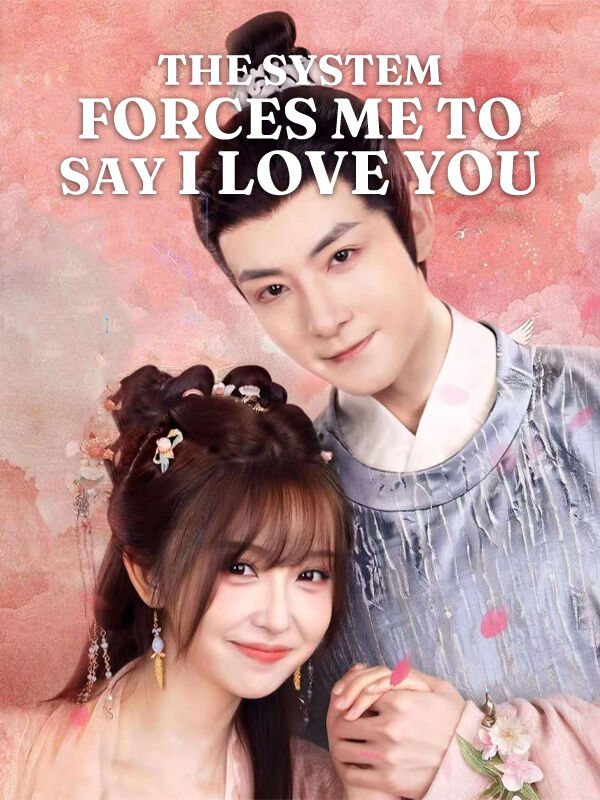 The System Forces Me to Say I Love You