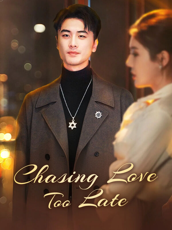 Chasing Love Too Late