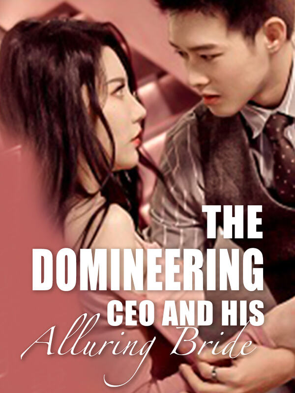 The Domineering CEO and His Alluring Bride