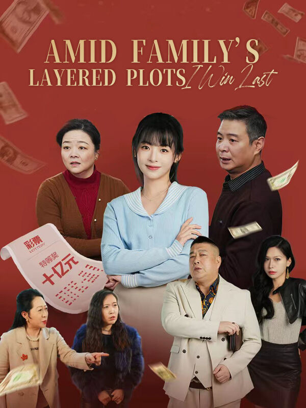 Amid family’s layered plots, I win last